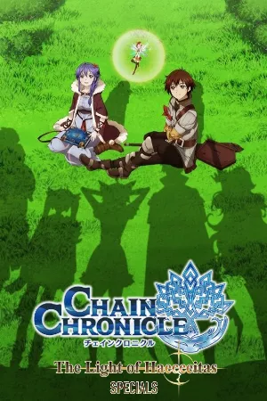 Chain Chronicle: Haecceitas no Hikari Movie